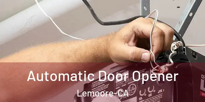  Automatic Door Opener Lemoore-CA