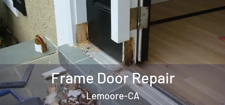  Frame Door Repair Lemoore-CA