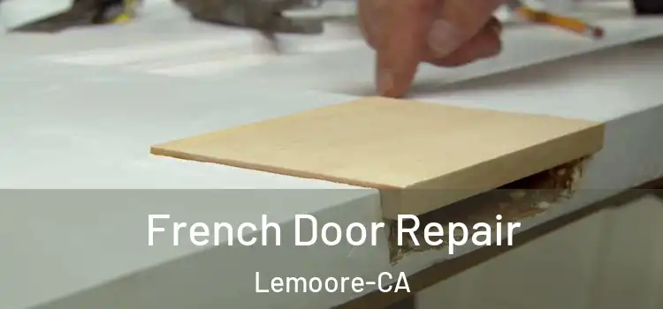  French Door Repair Lemoore-CA
