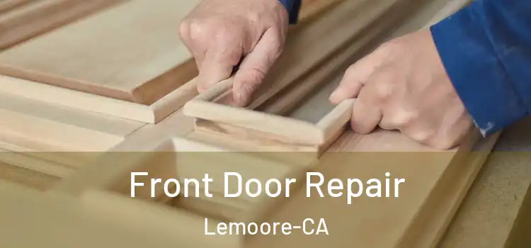  Front Door Repair Lemoore-CA