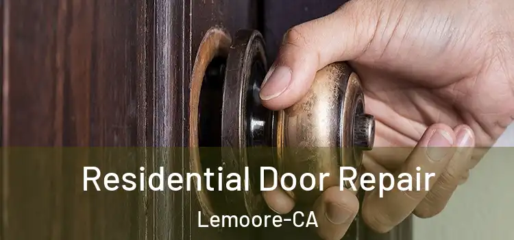  Residential Door Repair Lemoore-CA