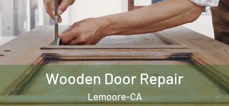  Wooden Door Repair Lemoore-CA
